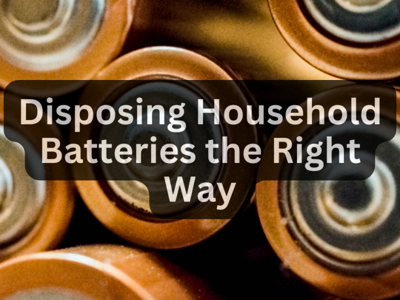 Disposing Household Batteries the Right Way